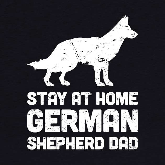 German Shepherd - Funny Stay At Home Dog Dad by MeatMan